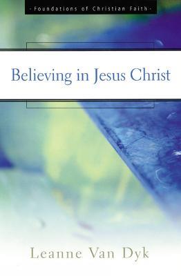 Believing in Jesus Christ - Leanne Van Dyk - cover