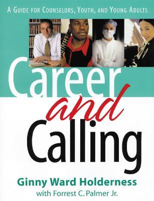 Career and Calling: A Guide for Counselors, Youth, and Young Adults - Ginny Ward Holderness,Forrest C. Palmer Jr. - cover