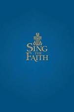 Sing the Faith, Pew Edition: New Hymns for Presbyterians