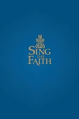 Sing the Faith, Pew Edition: New Hymns for Presbyterians - Presbyterian Publishing Corporation - cover