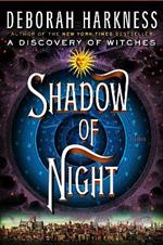 Shadow of Night: A Novel