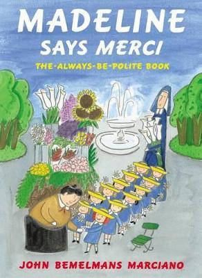 Madeline Says Merci: The Always-Be-Polite Book - John Bemelmans Marciano - cover
