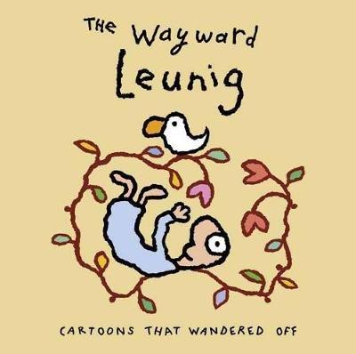 Wayward Leunig,The: Cartoons That Wandered Off - Michael Leunig - cover