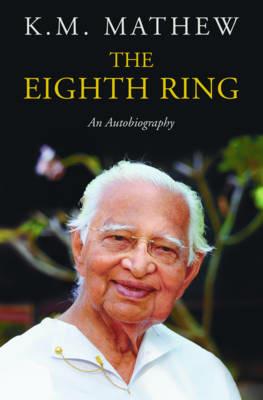 The Eighth Ring: An Autobiography - K.M. Mathew - cover