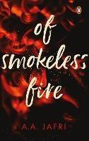 Of Smokeless Fire: A Novel