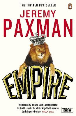 Empire: What Ruling the World Did to the British - Jeremy Paxman - cover