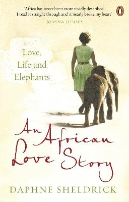An African Love Story: Love, Life and Elephants - Daphne Sheldrick - cover