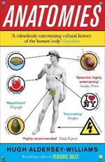 Anatomies: The Human Body, Its Parts and The Stories They Tell