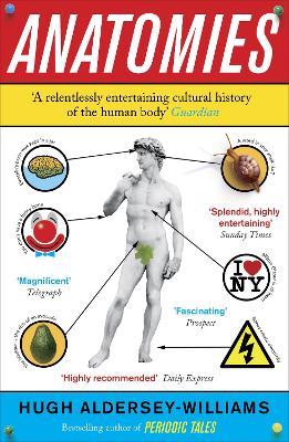 Anatomies: The Human Body, Its Parts and The Stories They Tell - Hugh Aldersey-Williams - cover