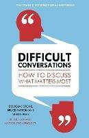 Difficult Conversations: How to Discuss What Matters Most - Bruce Patton,Douglas Stone,Sheila Heen - cover