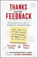 Thanks for the Feedback: The Science and Art of Receiving Feedback Well