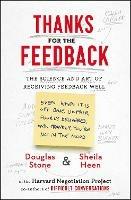 Thanks for the Feedback: The Science and Art of Receiving Feedback Well - Douglas Stone,Sheila Heen - cover