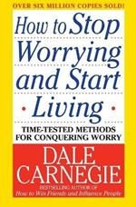 How to Stop Worrying and Start Living