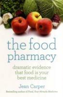 The Food Pharmacy: Dramatic New Evidence That Food Is Your Best Medicine - Jean Carper - cover