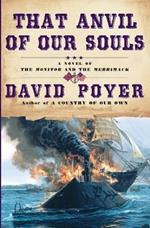 That Anvil of Our Souls: A Novel of the Monitor and the Merrimack