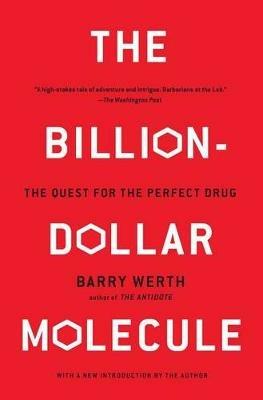 The Billion-Dollar Molecule: The Quest for the Perfect Drug - Barry Werth - cover