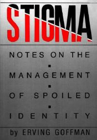 Stigma: Notes on the Management of Spoiled Identity - Erving Goffman - cover