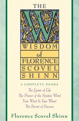 Wisdom of Florence Scovel Shinn - Florence Scovel Shinn - cover