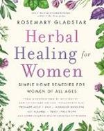 Herbal Healing for Women: Simple Home Remedies for Women of All Ages