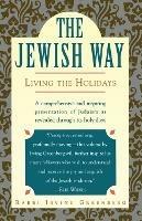 The Jewish Way: Living the Holidays