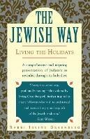 The Jewish Way: Living the Holidays - Rabb Greenberg - cover