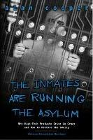 Inmates Are Running the Asylum, The: Why High Tech Products Drive Us Crazy and How to Restore the Sanity - Alan Cooper - cover