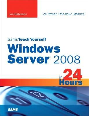 Sams Teach Yourself Windows Server 2008 in 24 Hours - Joe Habraken - cover