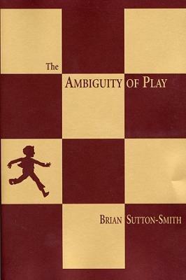 The Ambiguity of Play - Brian Sutton-Smith - cover