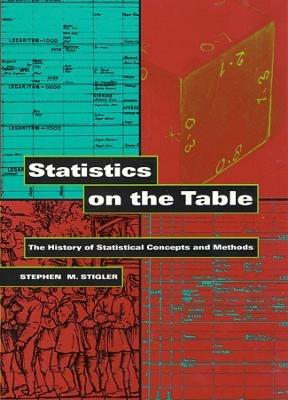 Statistics on the Table: The History of Statistical Concepts and Methods - Stephen M. Stigler - cover