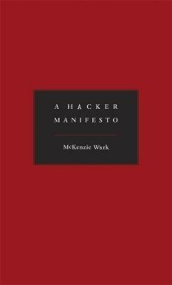 A Hacker Manifesto - McKenzie Wark - cover