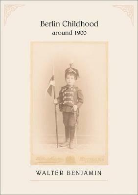 Berlin Childhood around 1900 - Walter Benjamin - cover