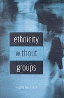Ethnicity without Groups - Rogers Brubaker - cover