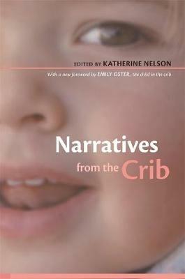 Narratives from the Crib: With a New Foreword by Emily Oster, the Child in the Crib - cover