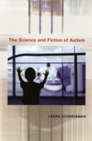 The Science and Fiction of Autism - Laura Schreibman - cover
