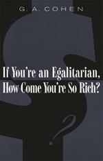 If You're an Egalitarian, How Come You’re So Rich?