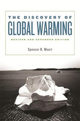 The Discovery of Global Warming: Revised and Expanded Edition - Spencer R. Weart - cover