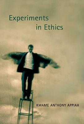 Experiments in Ethics - Kwame Anthony Appiah - cover