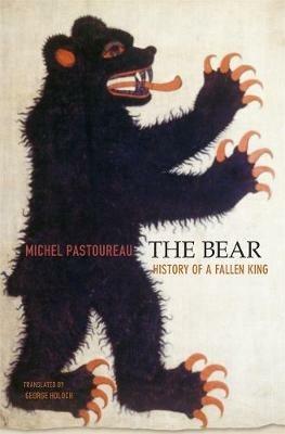 The Bear: History of a Fallen King - Michel Pastoureau - cover