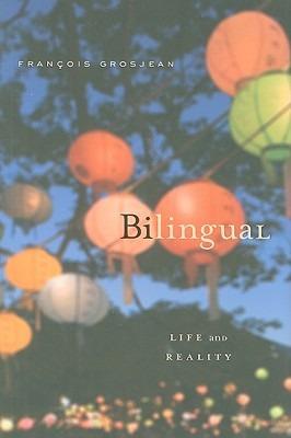 Bilingual: Life and Reality - Francois Grosjean - cover