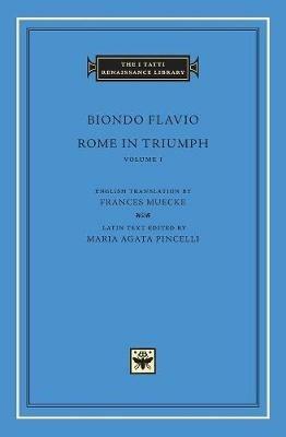 Rome in Triumph, Volume 1: Books I-II - Biondo Flavio - cover