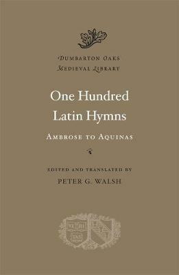 One Hundred Latin Hymns: Ambrose to Aquinas - cover