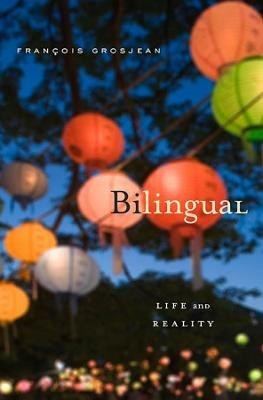 Bilingual: Life and Reality - François Grosjean - cover