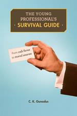 The Young Professional's Survival Guide