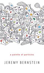 A Palette of Particles