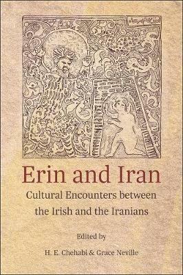 Erin and Iran: Cultural Encounters between the Irish and the Iranians - cover