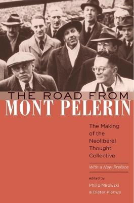 The Road from Mont Pèlerin: The Making of the Neoliberal Thought Collective, With a New Preface - cover