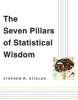 The Seven Pillars of Statistical Wisdom - Stephen M. Stigler - cover