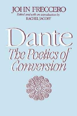 Dante: The Poetics of Conversion - John Freccero - cover