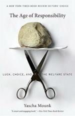 The Age of Responsibility: Luck, Choice, and the Welfare State