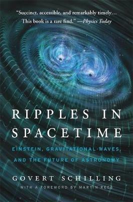 Ripples in Spacetime: Einstein, Gravitational Waves, and the Future of Astronomy, With a New Afterword - Govert Schilling - cover